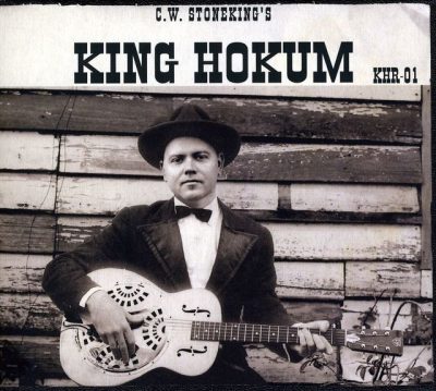 C. W. Stoneking - King Hokum (2008)