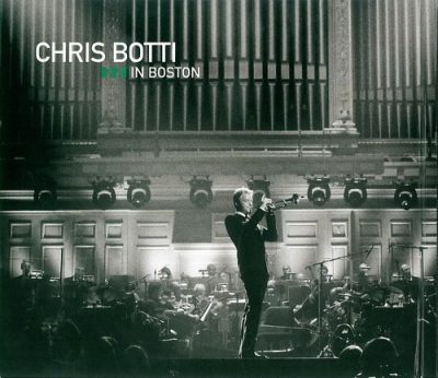 Chris Botti - Chris Botti In Boston (2009)