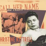 Christine Kittrell - Call Her Name: The Complete Recordings 1951-1965 (2010)