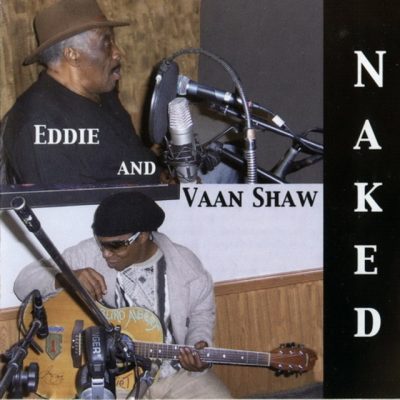 Eddie And Vaan Shaw - Naked (2009)