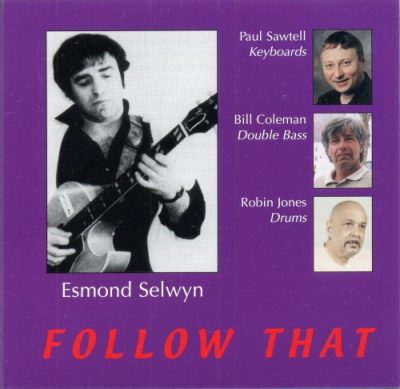 Esmond Selwyn Quartet - Follow That (2000)