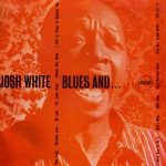 Josh White - Blues And... (1956/1997)