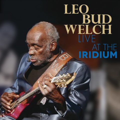 Leo 'Bud' Welch - Live At The Iridium (2017)