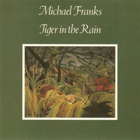 Michael Franks - Tiger In The Rain (1979)