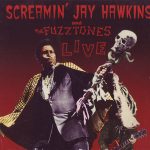 Screamin' Jay Hawkins & The Fuzztones - Live (1985/2005)