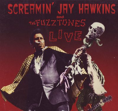 Screamin' Jay Hawkins & The Fuzztones - Live (1985/2005)