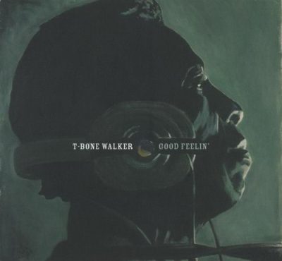 T-Bone Walker - Good Feelin' (1968/2006)