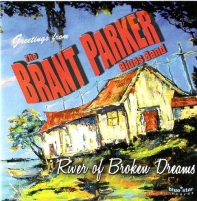 The Brant Parker Blues Band - River Of Broken Dreams (2012)