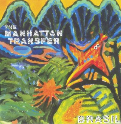 The Manhattan Transfer - Brasil (1987)