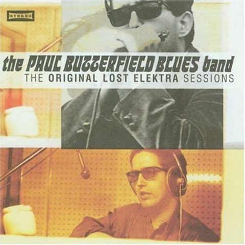The Paul Butterfield Blues Band - The Original Lost Elektra Sessions (1964/1995)