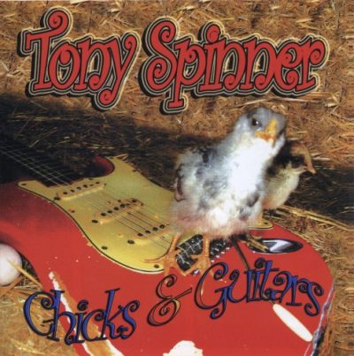 Tony Spinner - Chicks and guitars (2005)