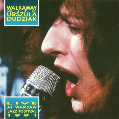 Walkaway with Urszula Dudziak - Live At Warsaw Jazz Festival 1991 (1993)