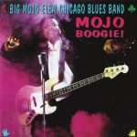 Big Mojo Elem Chicago Blues Band - Mojo Boogie! (1994/2003)