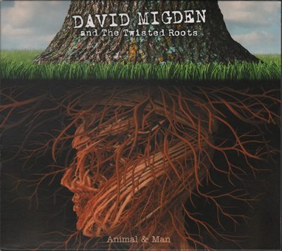 David Migden and The Twisted Roots - Animal & Man (2014)