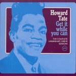 Howard Tate - Get It While You Can: The Complete Legendary Verve Sessions (2004)