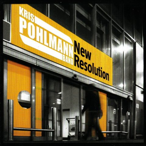 Kris Pohlmann Band - New Resolution (2009)