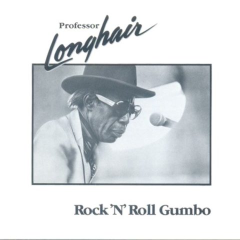 Professor Longhair - Rock 'N' Roll Gumbo (1974/1985)