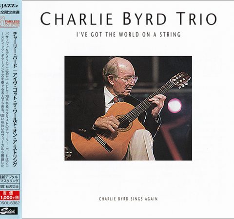 Charlie Byrd Trio - I've Got The World On A String (1994/2015)