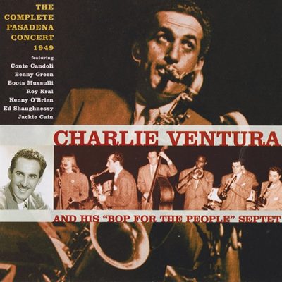 Charlie Ventura - The Complete Pasadena Concert 1949 (2002)