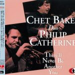 Chet Baker & Philip Catherine - There'll Never Be Another You (1985/2015)