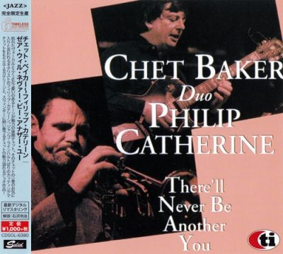 Chet Baker & Philip Catherine - There'll Never Be Another You (1985/2015)