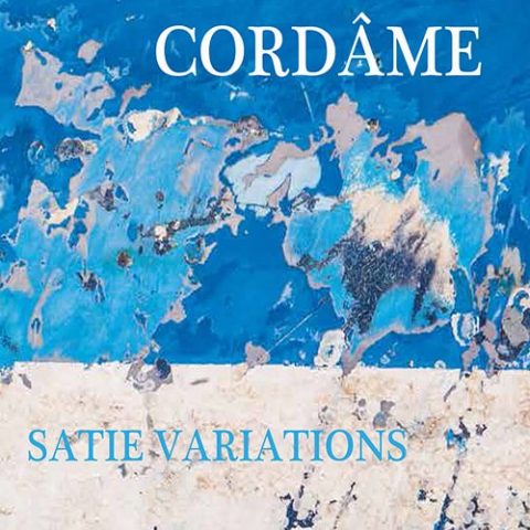 Cordâme - Satie Variations (2016)