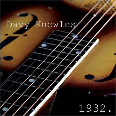 Davy Knowles - 1932 (2017)