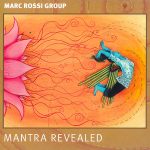 Marc Rossi Group - Mantra Revealed (2012)