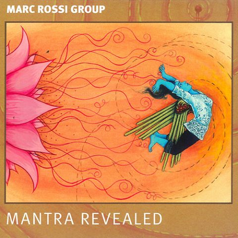 Marc Rossi Group - Mantra Revealed (2012)
