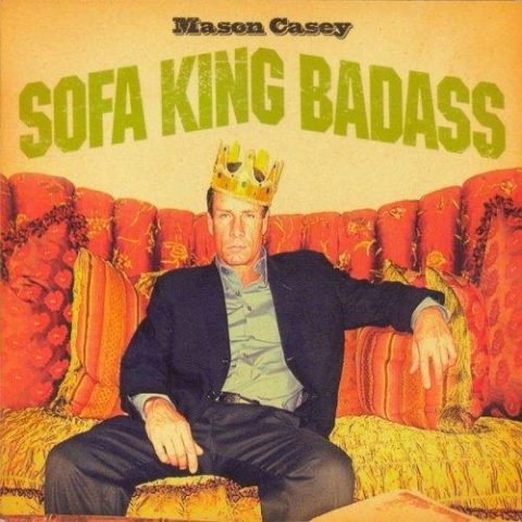 Mason Casey - Sofa King Badass (2007)