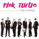 Pink Turtle - Pop in Swing (2008)