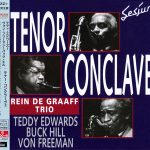 Rein de Graaff Trio with Teddy Edwards, Buck Hill, Von Freeman - Tenor Conclave (1992/2015)