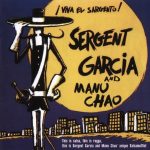 Sergent Garcia & Manu Chao - ¡Viva el Sargento! (2003)