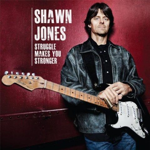 Shawn Jones - Struggle Makes You Stronger (2013)