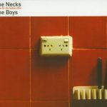 The Necks - The Boys (2004)