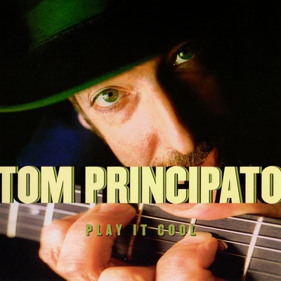 Tom Principato - Play It Cool (2001)
