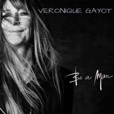 Veronique Gayot - Be A Man (2023)