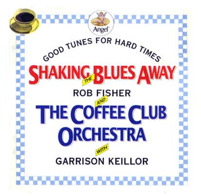 Rob Fisher & the Coffee Club Orchestra - Shaking the Blues Away (1992)