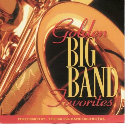 BBC Big Band Orchestra - Golden Big Band Favorites (2004)