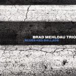 Brad Mehldau Trio - Blues and Ballads (2016)