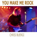 Chris Buergi - You Make Me Rock (2024)