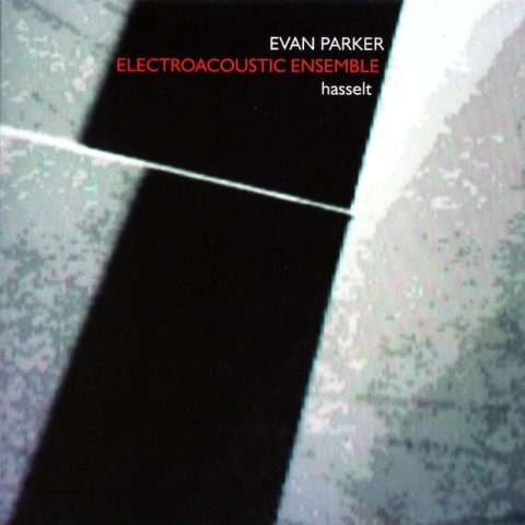 Evan Parker Electro-Acoustic Ensemble - Hasselt (2012)