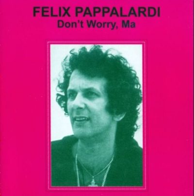 Felix Pappalardi - Don't Worry, Ma (1979/2004)