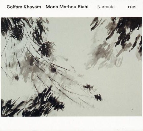 Golfam Khayam & Mona Matbou Riahi - Narrante (2016)