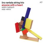 Iiro Rantala String Trio - Anyone With A Heart (2014)