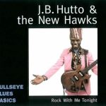 J.B. Hutto & The New Hawks - Rock With Me Tonight (1983)