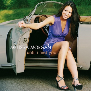 Melissa Morgan - Until I Met You (2009)