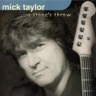 Mick Taylor - A Stone's Throw (2000)