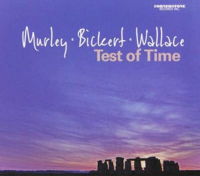 Mike Murley, Ed Bickert, Steve Wallace - Test of Time (2012)