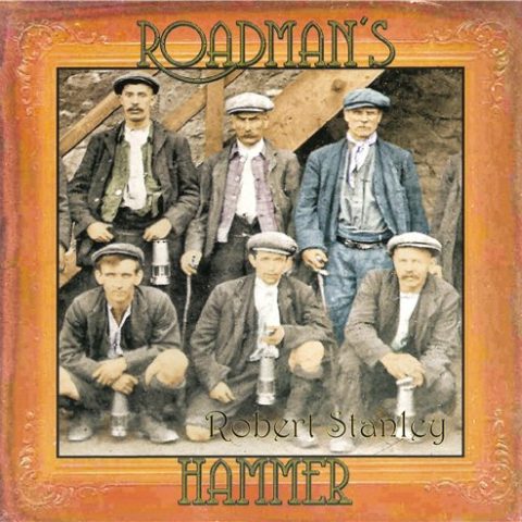 Robert Stanley - Roadman's Hammer (2007)